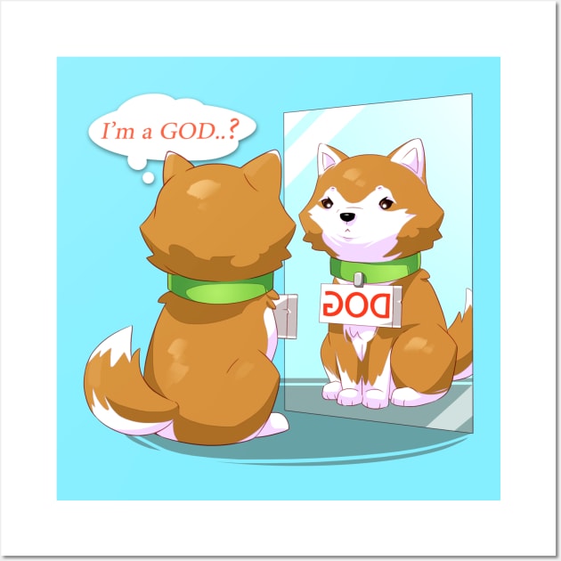 I'm a GOD? dog Wall Art by Purrdemonium